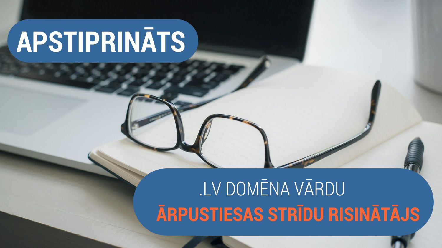 Apstiprināts ārpustiesas strīdu risinātājs .LV domēnā